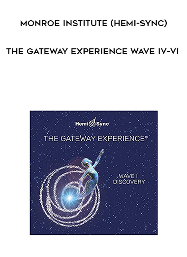 Monroe Institute (Hemi-Sync) - The Gateway Experience Wave IV-VI digital download