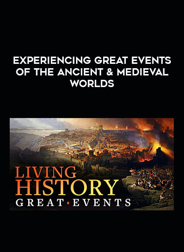 Experiencing Great Events of the Ancient & Medieval Worlds digital download