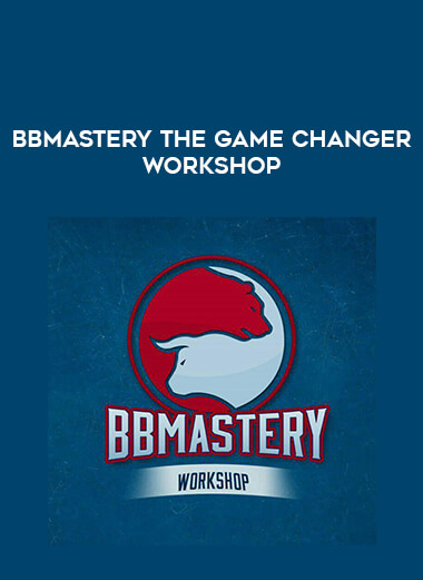 BBMastery The game Changer Workshop digital download