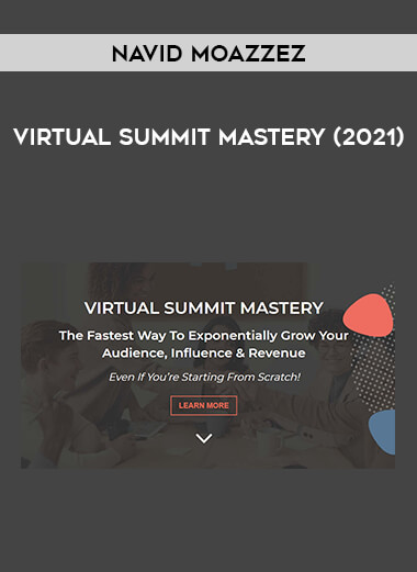 Navid Moazzez - Virtual Summit Mastery (2021) digital download