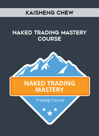 Kaisheng Chew : Naked Trading Mastery Course digital download