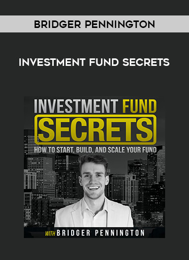 Bridger Pennington - Investment Fund Secrets digital download