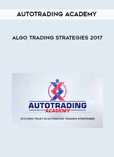 Autotrading Academy - Algo Trading Strategies 2017 digital download