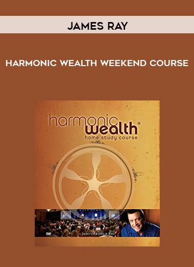 James Ray - Harmonic Wealth Weekend course digital download