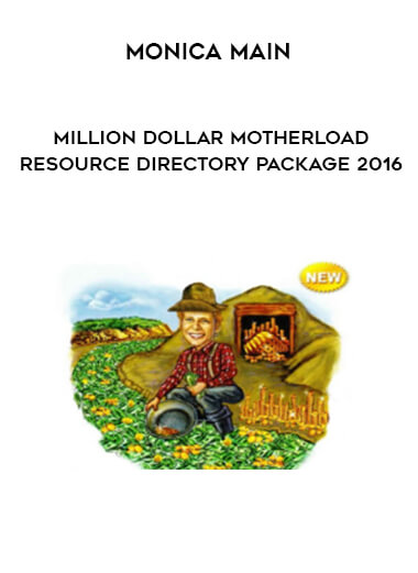 Monica Main - Million Dollar Motherload Resource Directory Package 2016 digital download