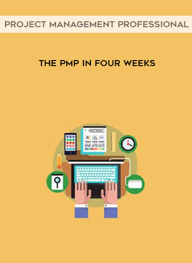 Project Management Professional - the PMP in Four Weeks digital download