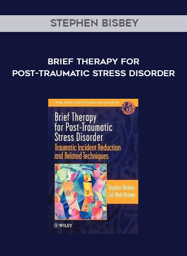 Stephen Bisbey - Brief Therapy for Post-traumatic Stress Disorder digital download