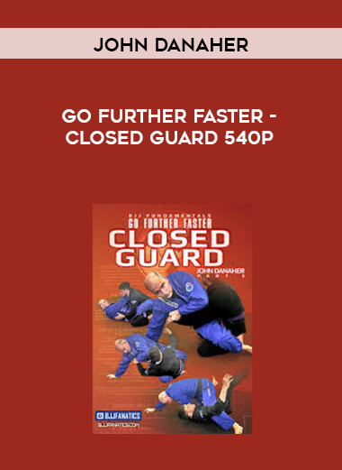 John Danaher - Go Further Faster - Closed Guard 540p digital download