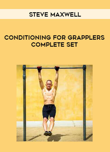 Steve Maxwell - Conditioning for Grapplers Complete Set digital download
