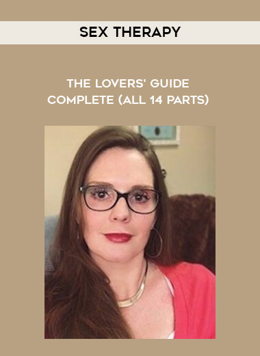Sex Therapy - The Lovers' Guide - Complete (all 14 parts) digital download