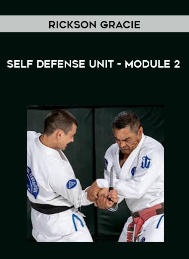 Rickson Gracie - Self Defense Unit - Module 2 digital download