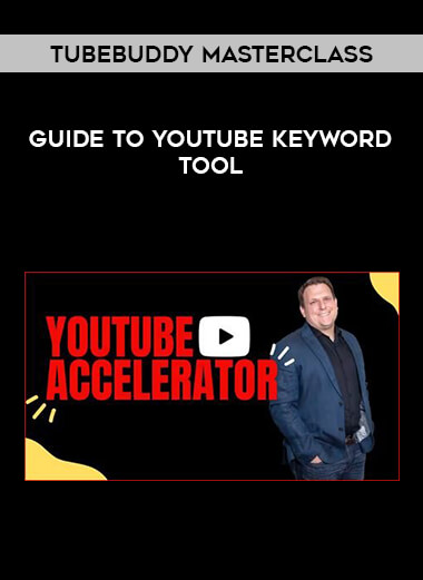 Tubebuddy Masterclass - Guide to YouTube Keyword Tool digital download