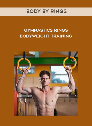 Body By Rings - Gymnastics Rings Bodyweight Training digital download