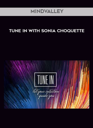 Mindvalley - Tune In With Sonia Choquette digital download