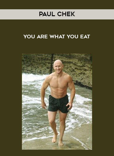 Paul Chek - You Are What You Eat digital download