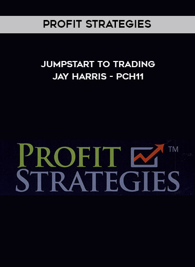 Profit Strategies - Jumpstart to Trading - Jay Harris - PCH11 digital download