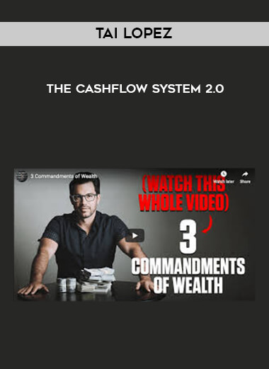 Tai Lopez - The Cashflow System 2.0 digital download