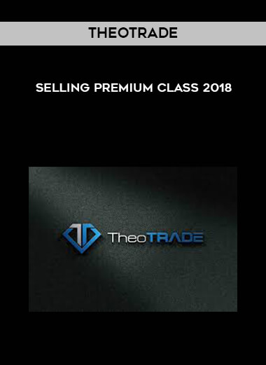 TheoTrader - Selling Premium Class 2018 digital download