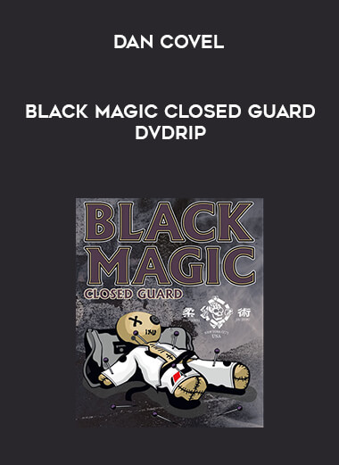 Dan Covel Black Magic Closed Guard DVDRip digital download