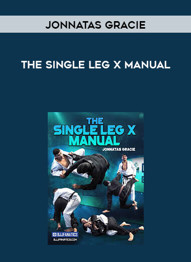 The Single Leg X Manual by Jonnatas Gracie digital download