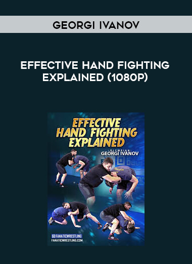Georgi Ivanov - Effective Hand Fighting Explained (1080p) digital download