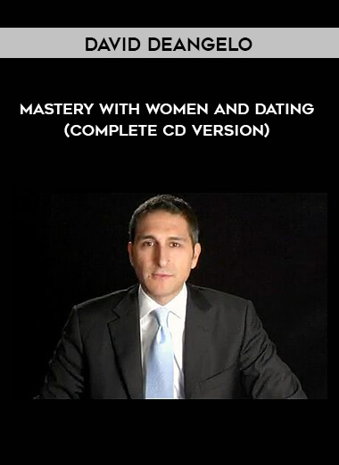 David Deangelo - Mastery With Women and Dating (Complete CD Version) digital download