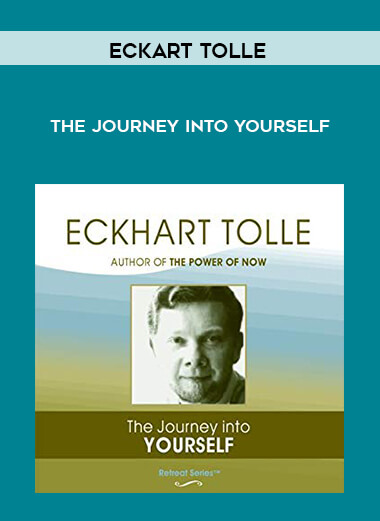 Eckart Tolle - The Journey into Yourself digital download