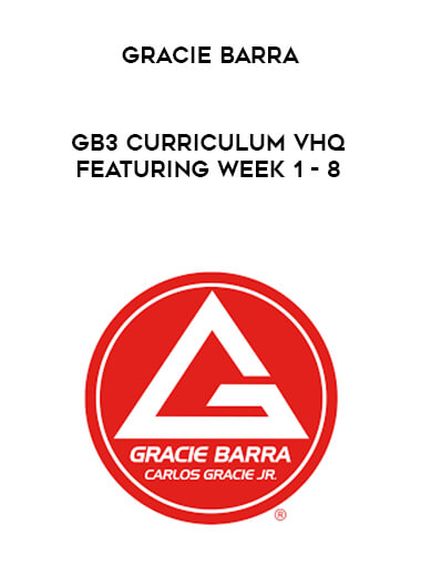 Gracie Barra GB3 Curriculum vHQ Featuring Week 1 - 8 digital download