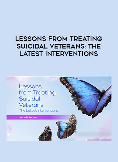 Lessons from Treating Suicidal Veterans: The Latest Interventions digital download