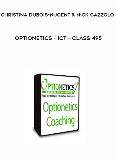 Christina DuBois-Nugent & Nick Gazzolo - Optionetics - ICT - Class 495 digital download