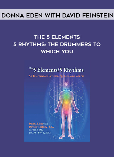 Donna Eden with David Feinstein - The 5 Elements - 5 Rhythms: The Drummers to Which You digital download