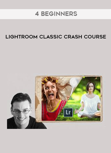 Lightroom Classic Crash Course - 4 Beginners digital download