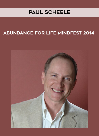 Paul Scheele - Abundance for Life Mindfest 2014 digital download