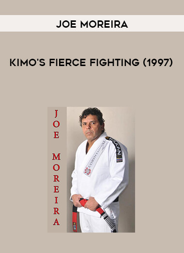 KIMO'S FIERCE FIGHTING W/JOE MOREIRA (1997) digital download