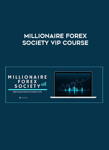 Millionaire Forex Society VIP COURSE digital download