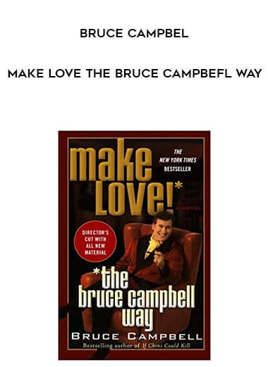 Bruce Campbel - Make Love The Bruce Campbefl Way digital download