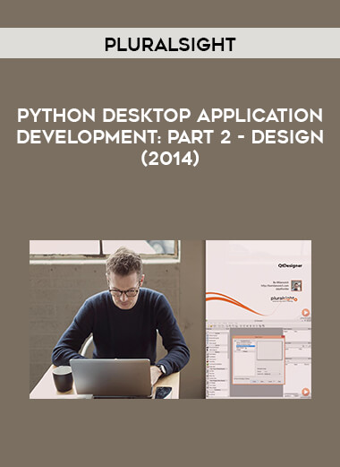 Pluralsight - Python Desktop Application Development: Part 2 - Design (2014) digital download