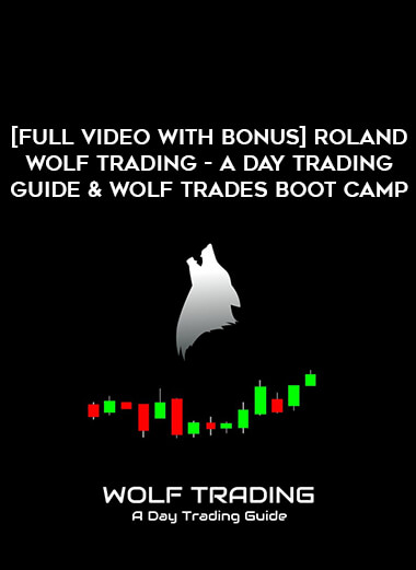 [Full Video with Bonus] Roland Wolf Trading – A Day Trading Guide & Wolf Trades Boot Camp digital download
