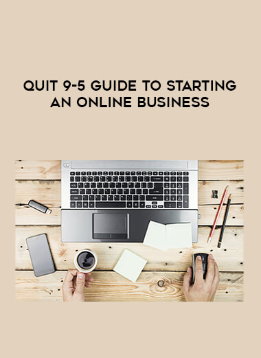 Quit 9-5 Guide to Starting an Online Business digital download