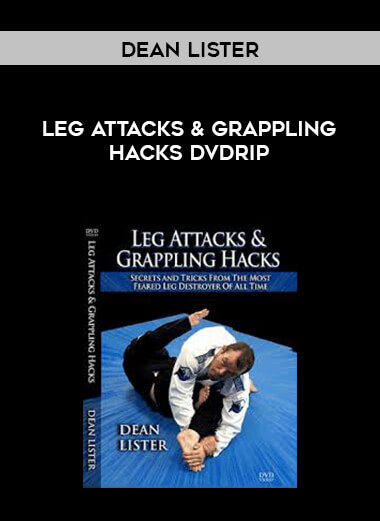 Dean Lister Leg Attacks & Grappling Hacks DVDRip digital download