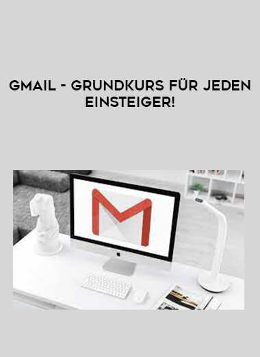 Gmail - Grundkurs für jeden Einsteiger! digital download