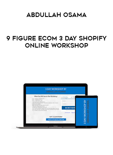 Abdullah Osama - 9 Figure Ecom 3 Day Shopify Online Workshop digital download