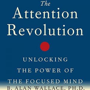 PhD – Attention Revolution: Unlocking the Power of the Focused Mind digital download