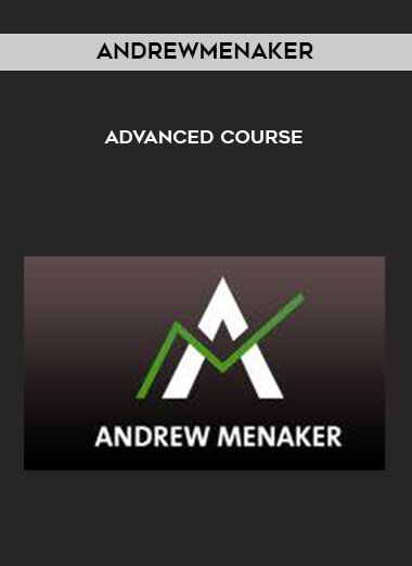 Andrewmenaker - Advanced Course digital download