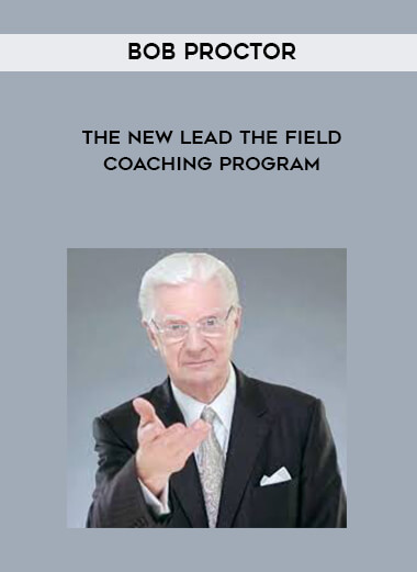 Bob Proctor - The New Lead The Field Coaching Program digital download
