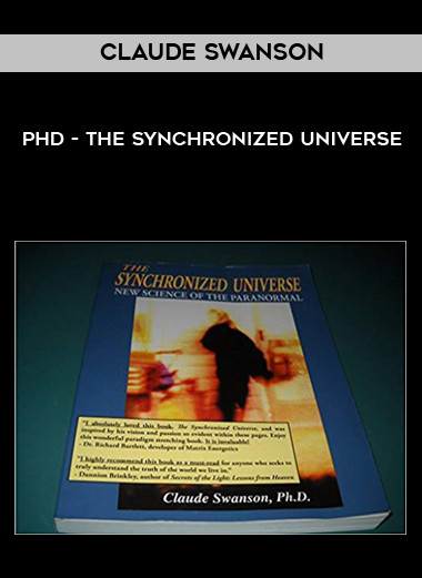 Claude Swanson - PhD - The Synchronized Universe digital download