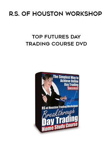 R.S. Of Houston Workshop - Top Futures Day Trading Course DVD digital download