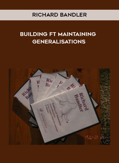 Richard Bandler - Building ft Maintaining Generalisations digital download