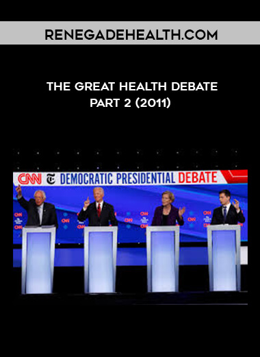 renegadehealth.com - The Great Health Debate - part 2 (2011) digital download