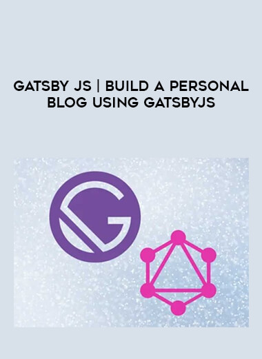 Gatsby JS | Build a personal blog using gatsbyJS digital download